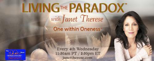 Living the Paradox™ with Janet Therese
