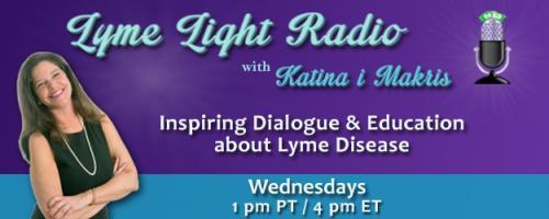 Lyme Light Radio with Host Katina Makris: David Roth of the TBDA