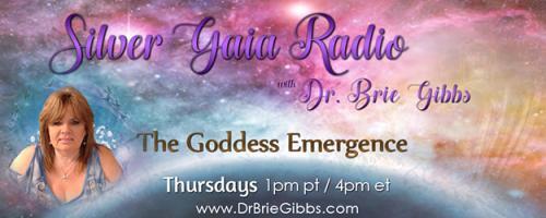 Silver Gaia Radio with Dr. Brie Gibbs - The Goddess Emergence: Living your true Authentic Life with GoldenSun Wolf. This show will help guide others to an understanding and love for others