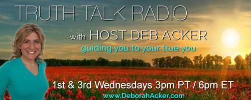 Truth Talk Radio with Host Deb Acker - guiding you to your true you!: This Past Year's Lessons and Truths from Leaving My Corporate Job